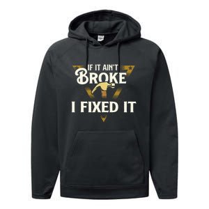 I Fixed It Handyman Repairman Repair Work Laborer Performance Fleece Hoodie