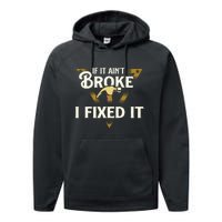 I Fixed It Handyman Repairman Repair Work Laborer Performance Fleece Hoodie