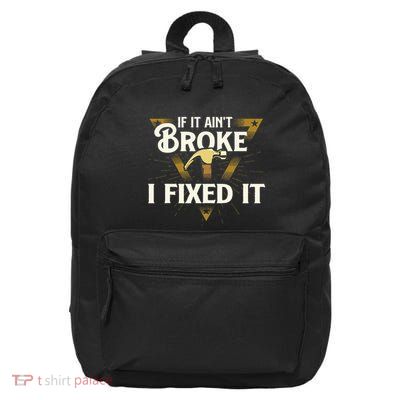 I Fixed It Handyman Repairman Repair Work Laborer 16 in Basic Backpack