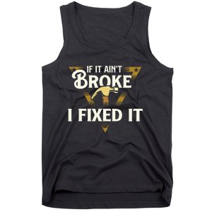 I Fixed It Handyman Repairman Repair Work Laborer Tank Top