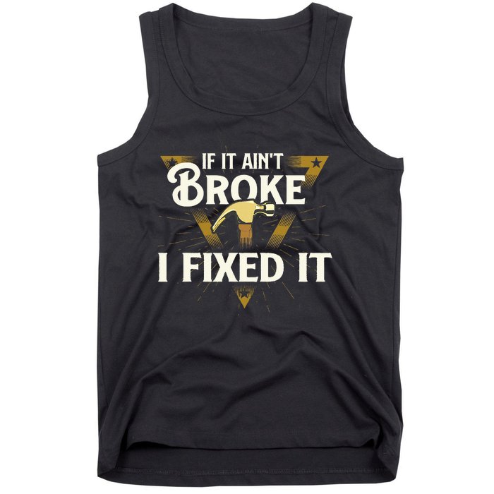 I Fixed It Handyman Repairman Repair Work Laborer Tank Top