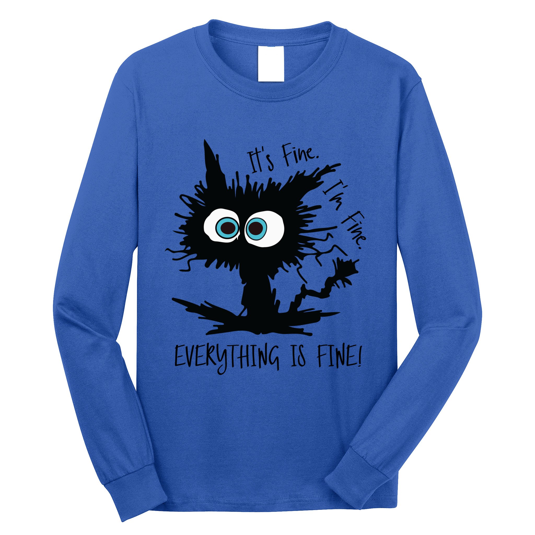 Its Fine Im Fine Everythings Fine Great Gift Funny Cat Gift Long Sleeve Shirt