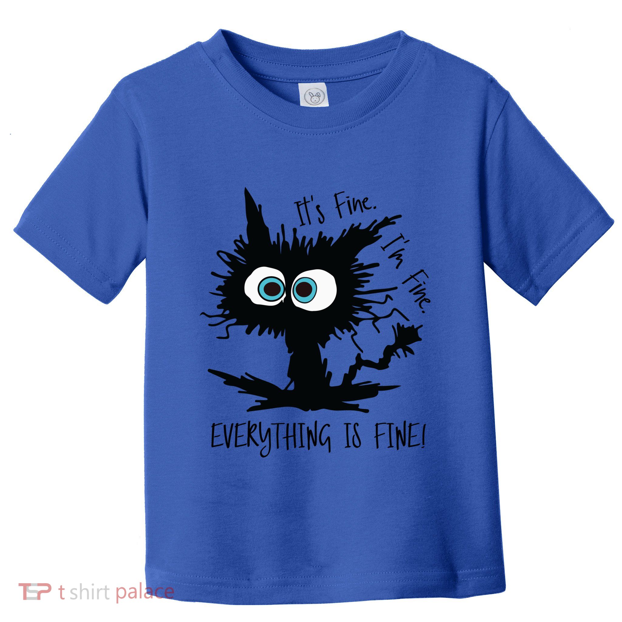 Its Fine Im Fine Everythings Fine Great Gift Funny Cat Gift Toddler T-Shirt
