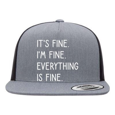 ItS Fine IM Fine Everything Is Fine Flat Bill Trucker Hat