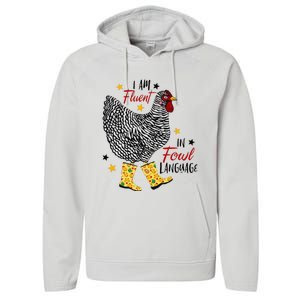 I'm Fluent In Fowl Language Farm Life Crazy Chicken Lady Performance Fleece Hoodie