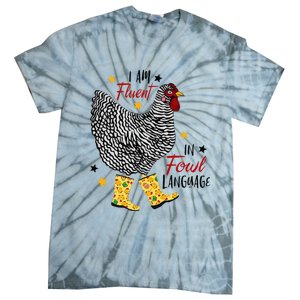 I'm Fluent In Fowl Language Farm Life Crazy Chicken Lady Tie-Dye T-Shirt