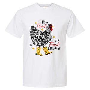 I'm Fluent In Fowl Language Farm Life Crazy Chicken Lady Garment-Dyed Heavyweight T-Shirt