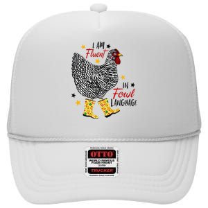 I'm Fluent In Fowl Language Farm Life Crazy Chicken Lady High Crown Mesh Back Trucker Hat