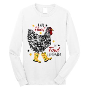 I'm Fluent In Fowl Language Farm Life Crazy Chicken Lady Long Sleeve Shirt