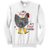 I'm Fluent In Fowl Language Farm Life Crazy Chicken Lady Sweatshirt