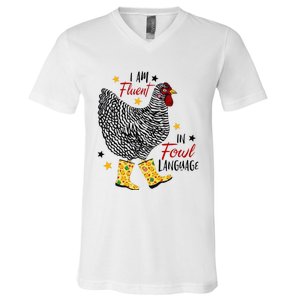 I'm Fluent In Fowl Language Farm Life Crazy Chicken Lady V-Neck T-Shirt