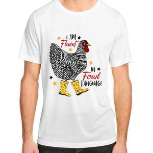 I'm Fluent In Fowl Language Farm Life Crazy Chicken Lady Adult ChromaSoft Performance T-Shirt