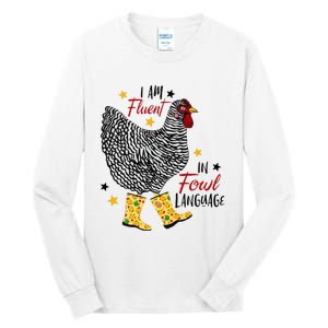 I'm Fluent In Fowl Language Farm Life Crazy Chicken Lady Tall Long Sleeve T-Shirt