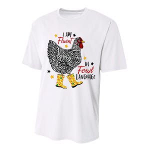 I'm Fluent In Fowl Language Farm Life Crazy Chicken Lady Performance Sprint T-Shirt