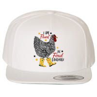 I'm Fluent In Fowl Language Farm Life Crazy Chicken Lady Wool Snapback Cap