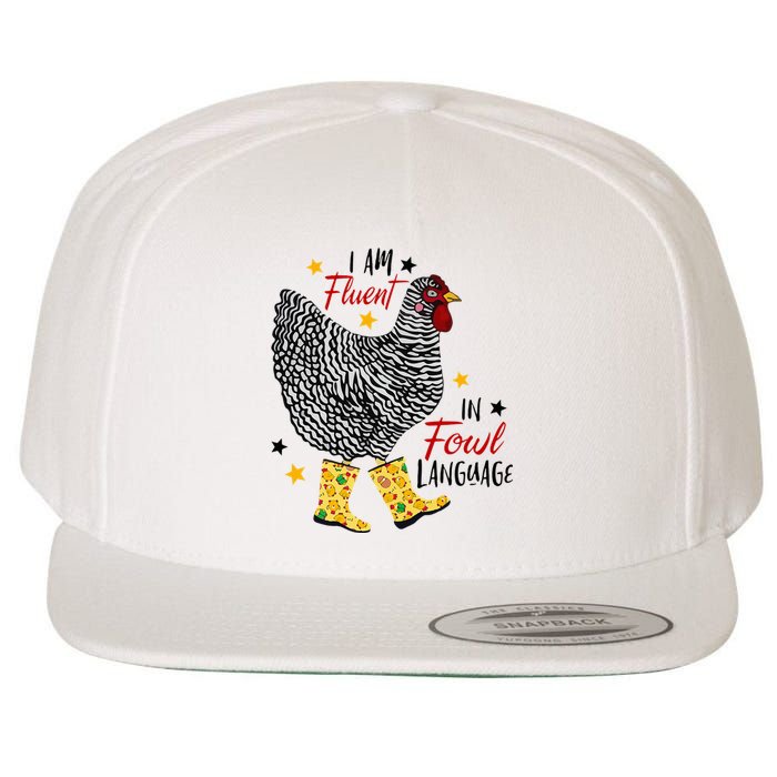 I'm Fluent In Fowl Language Farm Life Crazy Chicken Lady Wool Snapback Cap