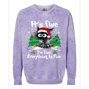 ItS Fine I Am Fine Everything Is Fine Cat Christmas Funny Gift Colorblast Crewneck Sweatshirt