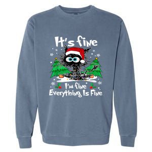 ItS Fine I Am Fine Everything Is Fine Cat Christmas Funny Gift Garment-Dyed Sweatshirt