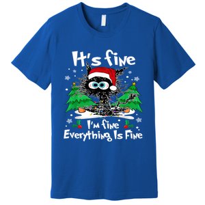 ItS Fine I Am Fine Everything Is Fine Cat Christmas Funny Gift Premium T-Shirt