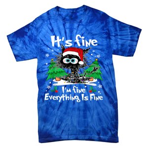 ItS Fine I Am Fine Everything Is Fine Cat Christmas Funny Gift Tie-Dye T-Shirt