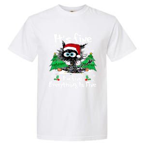 ItS Fine I Am Fine Everything Is Fine Cat Christmas Funny Gift Garment-Dyed Heavyweight T-Shirt