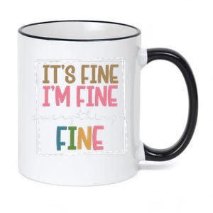 Its Fine Im Fine Everything Is Fine Funny Quote 11oz Black Color Changing Mug