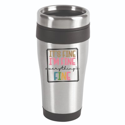 Its Fine Im Fine Everything Is Fine Funny Quote 16oz Travel Tumbler