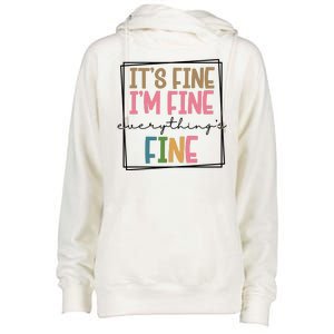 Its Fine Im Fine Everything Is Fine Funny Quote Womens Funnel Neck Pullover Hood