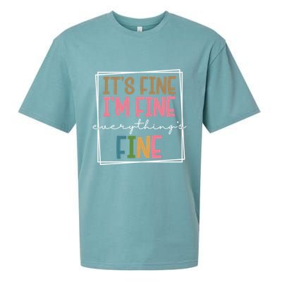 Its Fine Im Fine Everything Is Fine Funny Quote Sueded Cloud Jersey T-Shirt