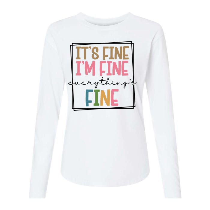 Its Fine Im Fine Everything Is Fine Funny Quote Womens Cotton Relaxed Long Sleeve T-Shirt