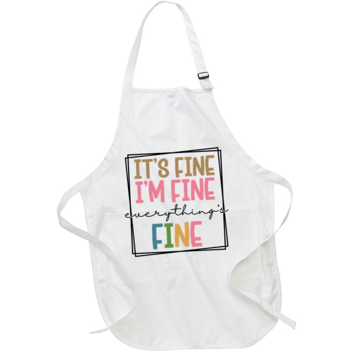 Its Fine Im Fine Everything Is Fine Funny Quote Apron