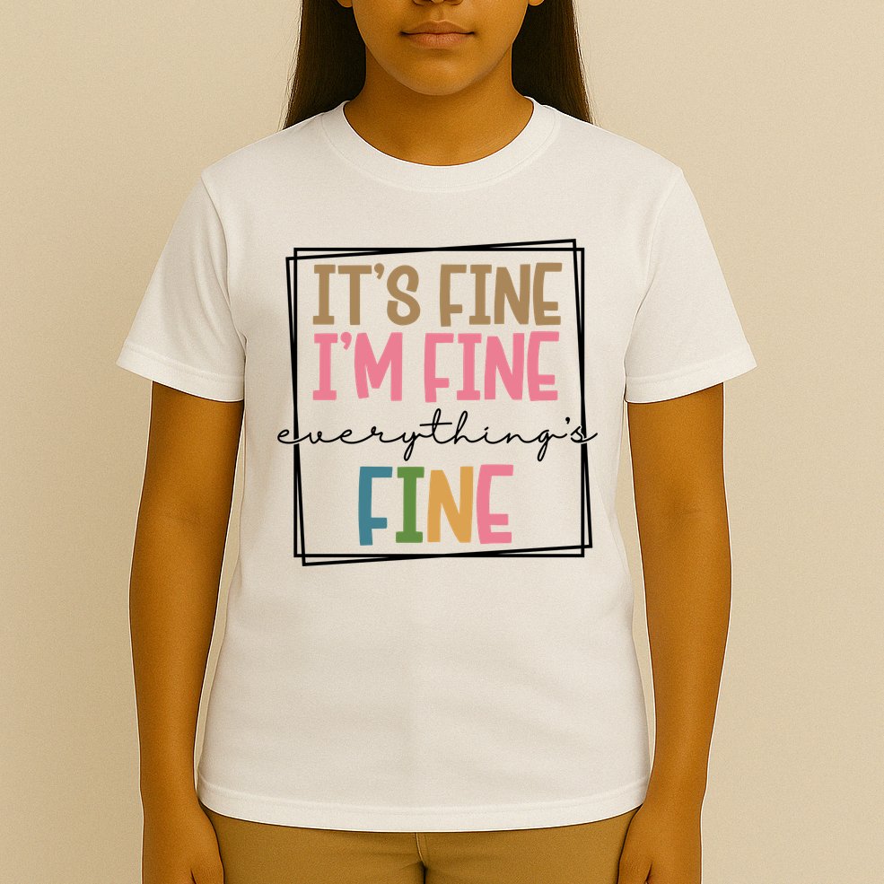 Its Fine Im Fine Everything Is Fine Funny Quote T-Shirt