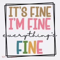 Its Fine Im Fine Everything Is Fine Funny Quote Sustainable Bucket Hat