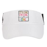 Its Fine Im Fine Everything Is Fine Funny Quote Adult Drive Performance Visor