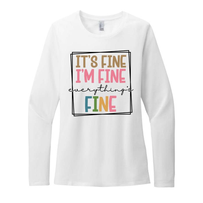 Its Fine Im Fine Everything Is Fine Funny Quote Womens CVC Long Sleeve Shirt