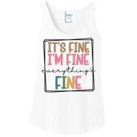 Its Fine Im Fine Everything Is Fine Funny Quote Ladies Essential Tank