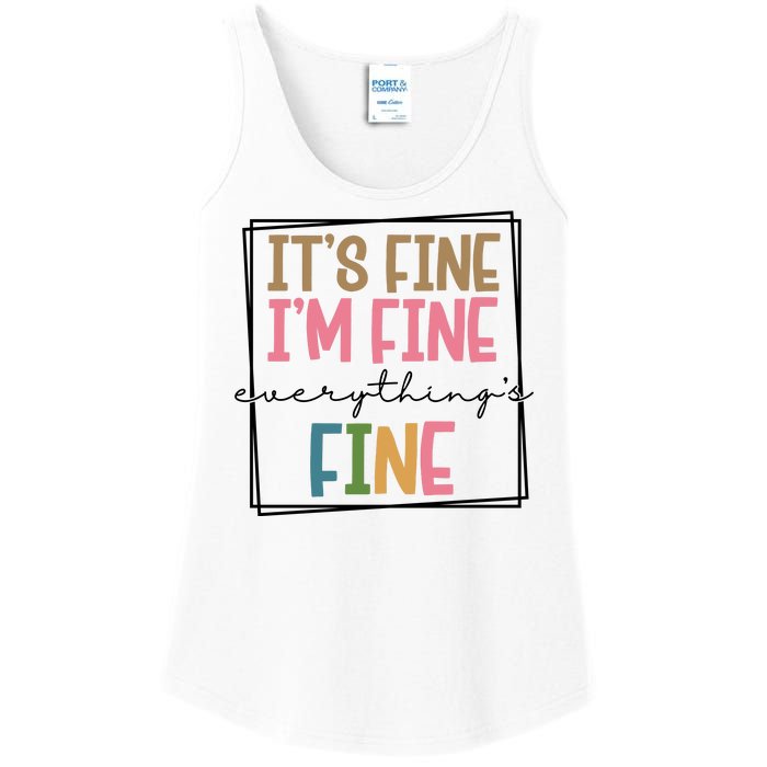 Its Fine Im Fine Everything Is Fine Funny Quote Ladies Essential Tank