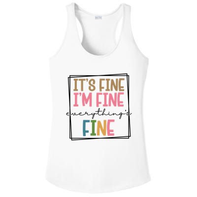 Its Fine Im Fine Everything Is Fine Funny Quote Ladies PosiCharge Competitor Racerback Tank