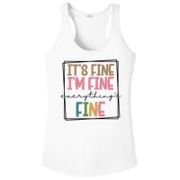 Its Fine Im Fine Everything Is Fine Funny Quote Ladies PosiCharge Competitor Racerback Tank