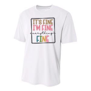 Its Fine Im Fine Everything Is Fine Funny Quote Youth Performance Sprint T-Shirt