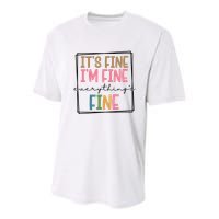Its Fine Im Fine Everything Is Fine Funny Quote Youth Performance Sprint T-Shirt