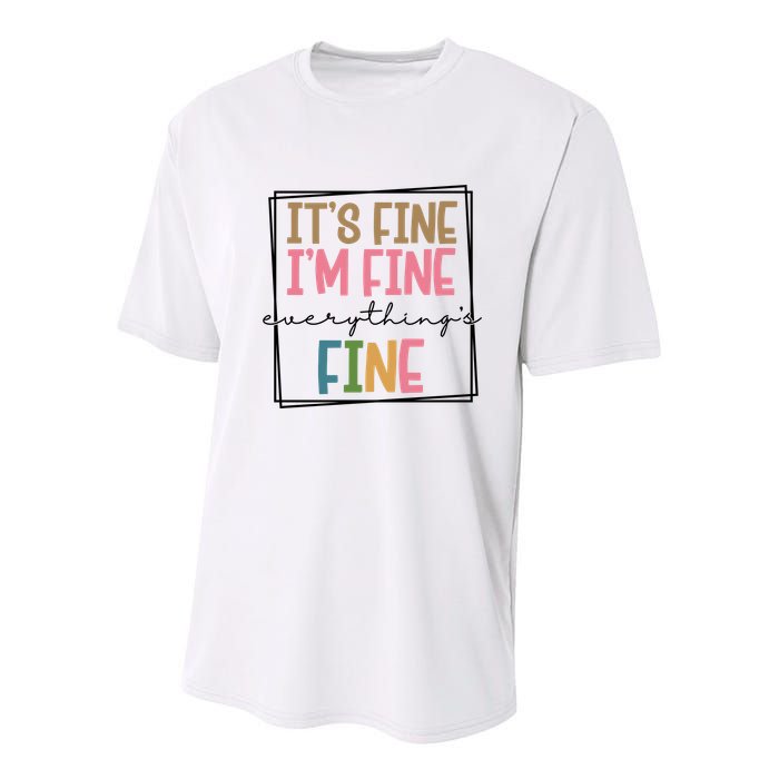 Its Fine Im Fine Everything Is Fine Funny Quote Youth Performance Sprint T-Shirt
