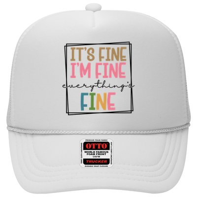 Its Fine Im Fine Everything Is Fine Funny Quote Trucker Hat