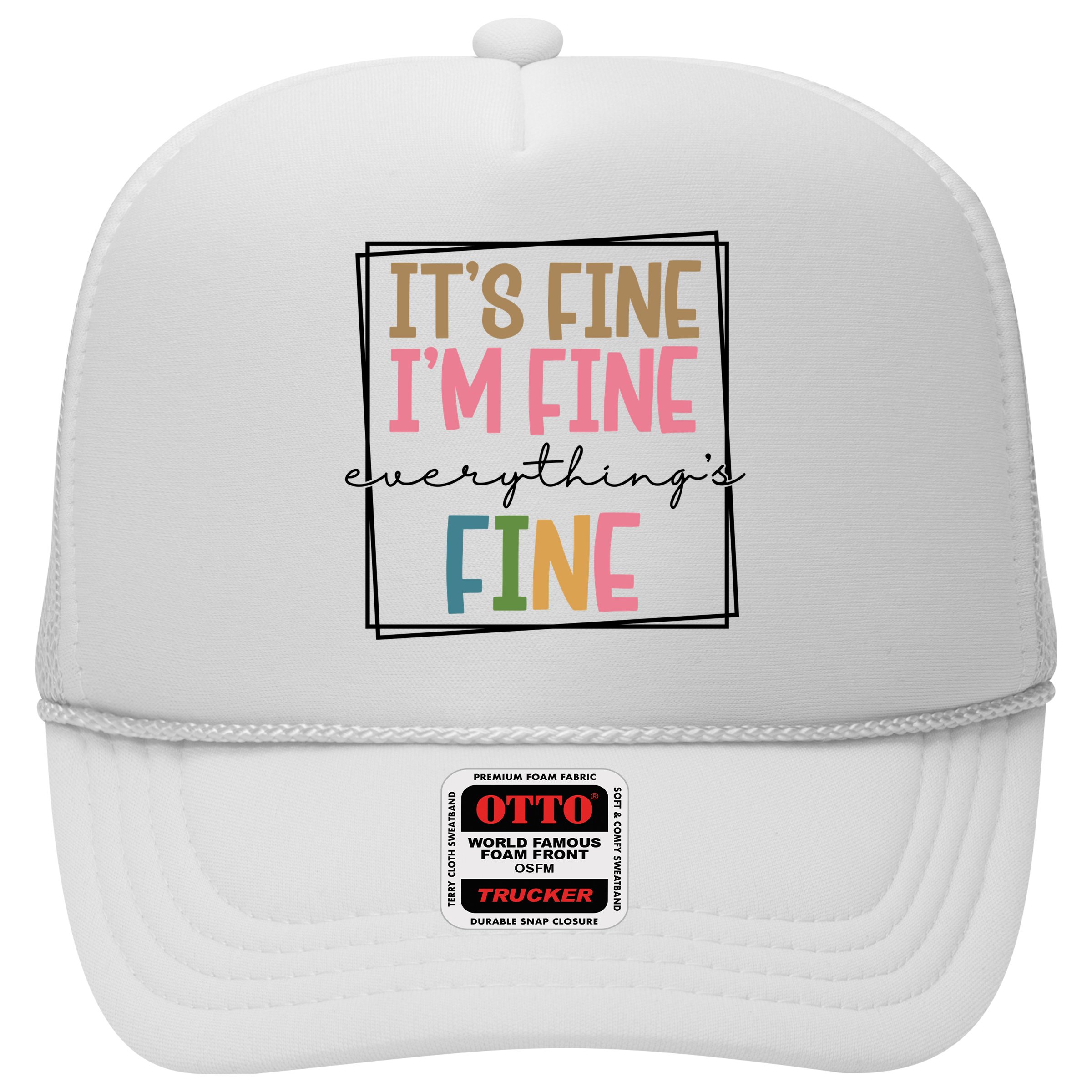 Its Fine Im Fine Everything Is Fine Funny Quote Hat