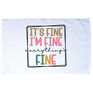 Its Fine Im Fine Everything Is Fine Funny Quote Microfiber Hand Towel