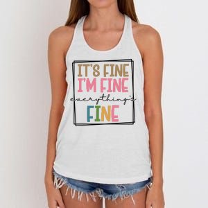 Its Fine Im Fine Everything Is Fine Funny Quote Women's Knotted Racerback Tank