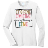 Its Fine Im Fine Everything Is Fine Funny Quote Ladies Long Sleeve Shirt