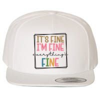Its Fine Im Fine Everything Is Fine Funny Quote Wool Snapback Cap