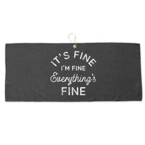 Its Fine Im Fine Everythings Fine Gift Large Microfiber Waffle Golf Towel