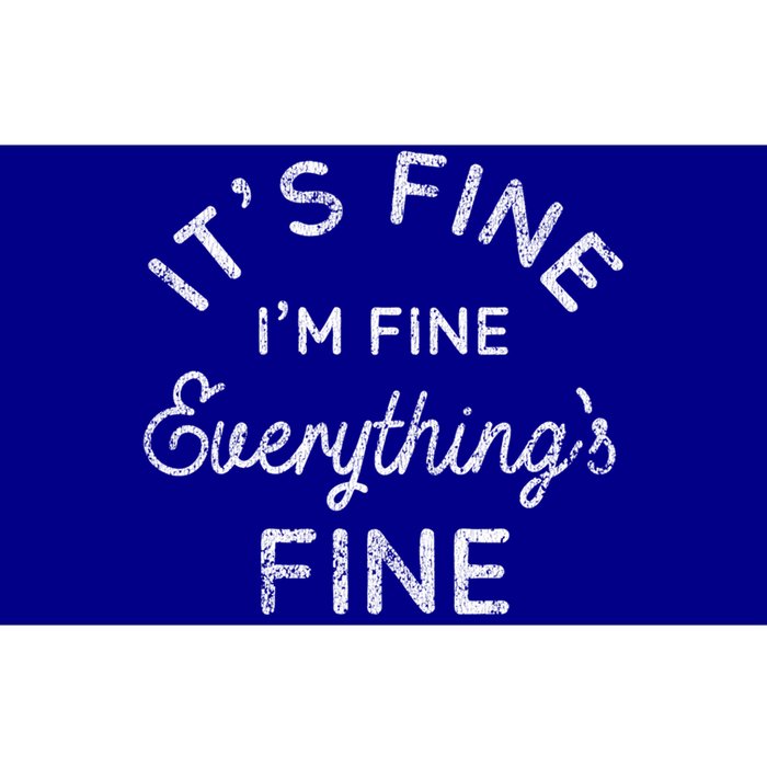 Its Fine Im Fine Everythings Fine Gift Bumper Sticker